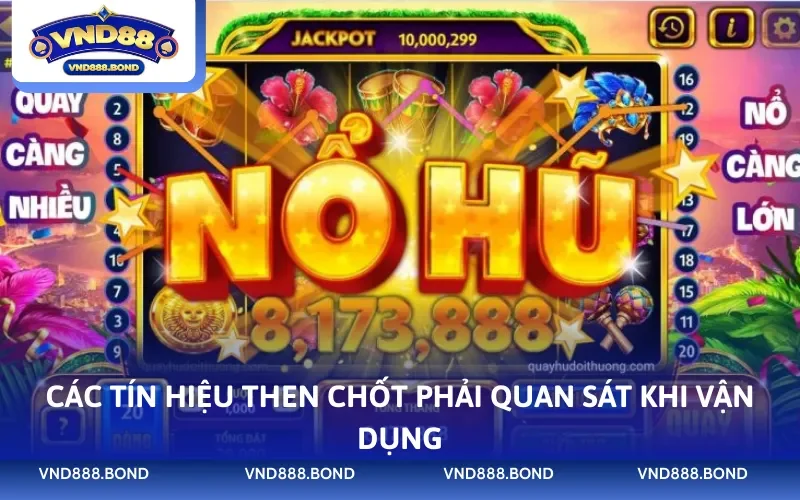 Các tín hiệu then chốt phải quan sát khi vận dụng