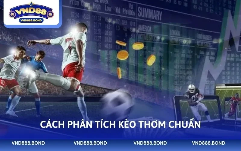 Cách phân tích kèo thơm chuẩn