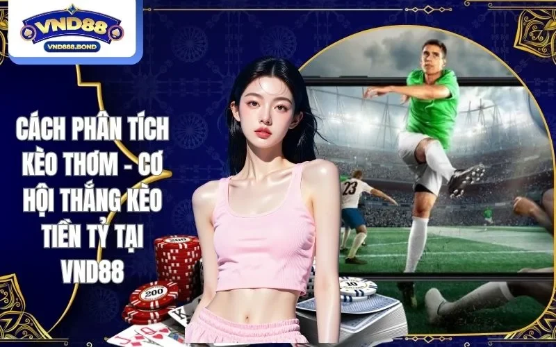 cách phân tích kèo thơm