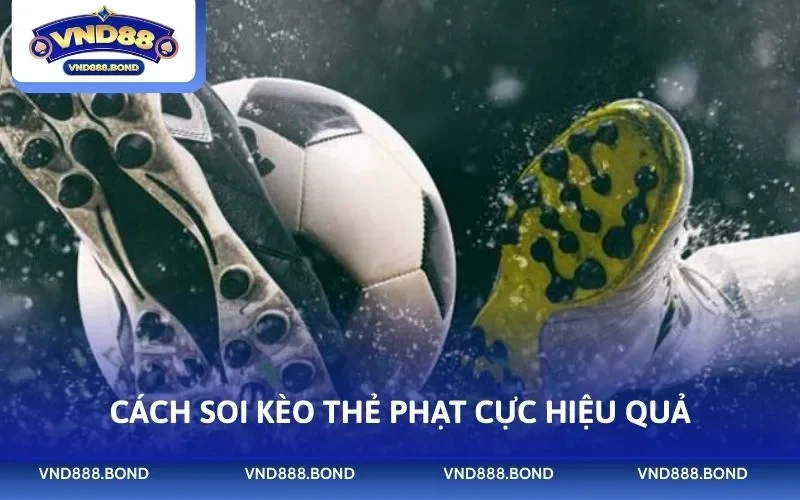 Cách soi kèo thẻ phạt cực hiệu quả