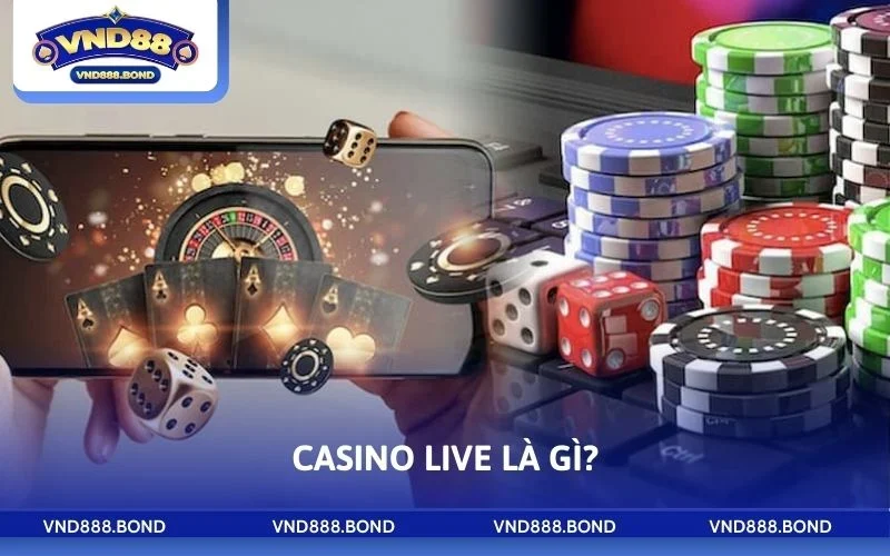 Casino live là gì?