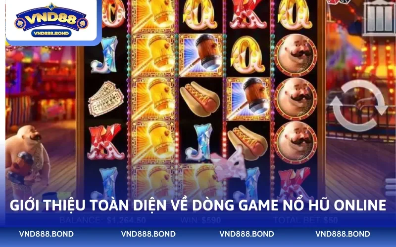 Giới thiệu toàn diện về dòng game nổ hũ online