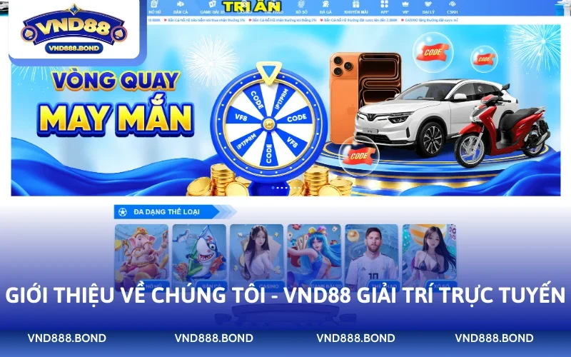 Giới thiệu về chúng tôi - VND88 giải trí trực tuyến