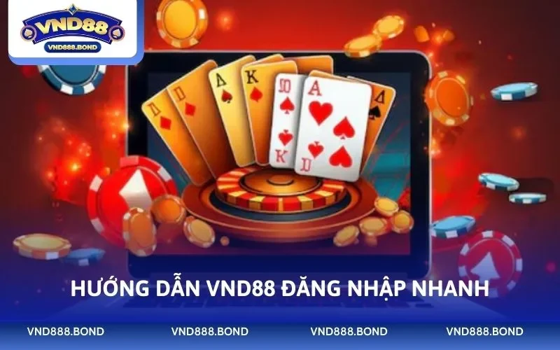 Hướng dẫn VND88 đăng nhập nhanh