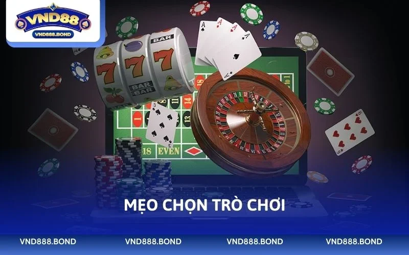 Mẹo chọn trò chơi
