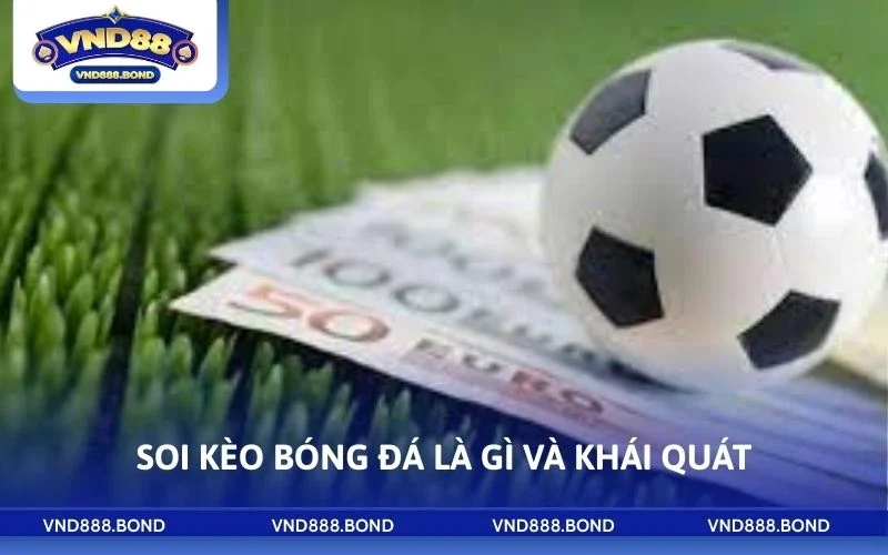 Soi kèo bóng đá là gì và khái quát