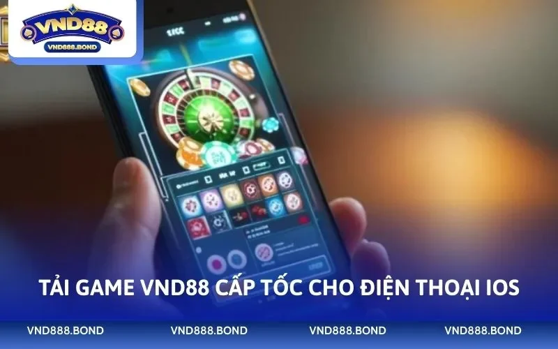 Tải game VND88 cấp tốc cho điện thoại iOS