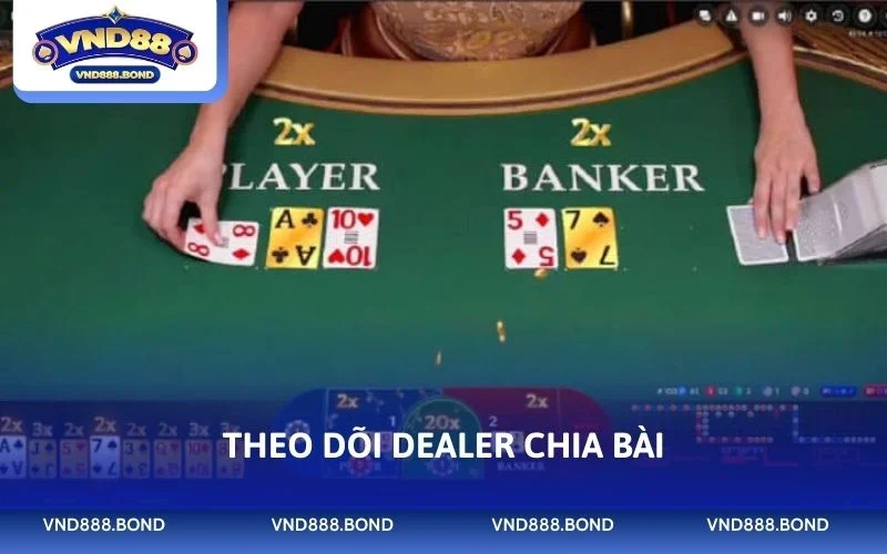 Theo dõi dealer chia bài
