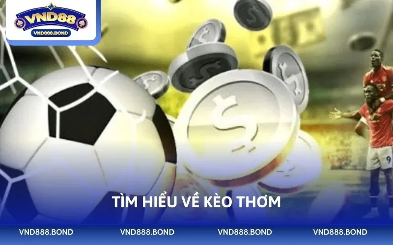 Tìm hiểu về kèo thơm