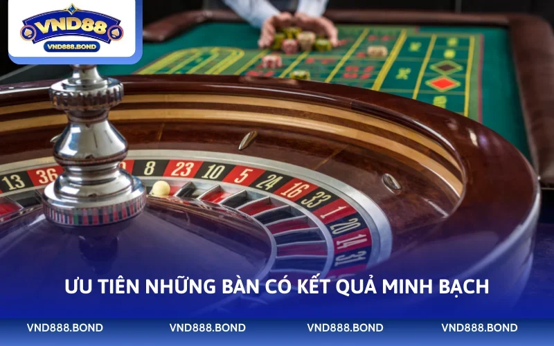 Ưu tiên những bàn có kết quả minh bạch